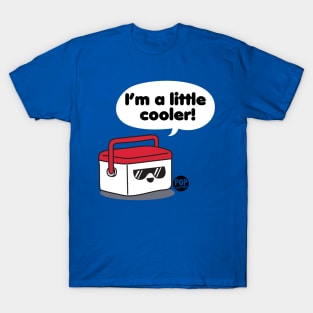 LITTLE COOLER T-Shirt